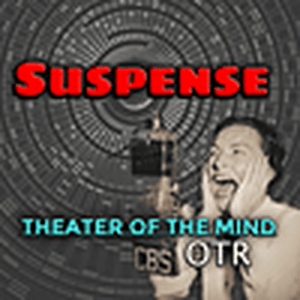 Suspense 24/7 - Theater of the Mind OTR